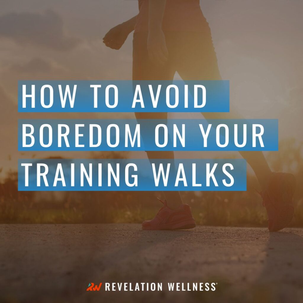 How to avoid boredom on your training walks